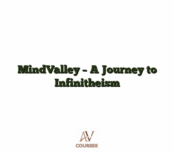 MindValley - A Journey to Infinitheism