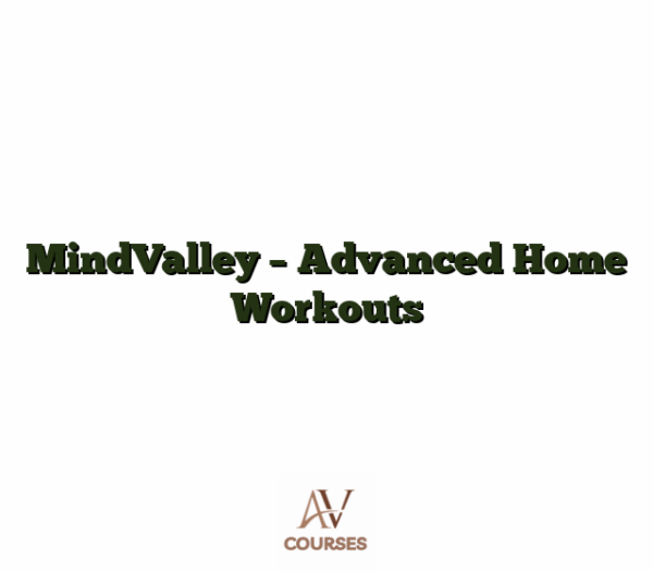 MindValley - Advanced Home Workouts