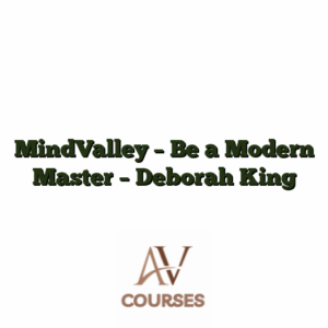 MindValley - Be a Modern Master - Deborah King