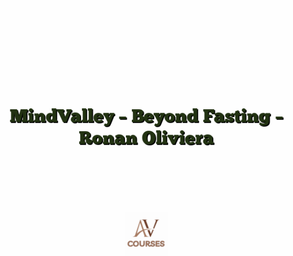 MindValley - Beyond Fasting - Ronan Oliviera
