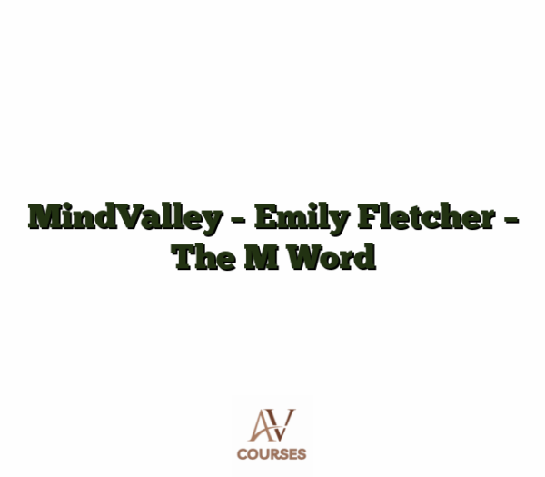 MindValley - Emily Fletcher - The M Word