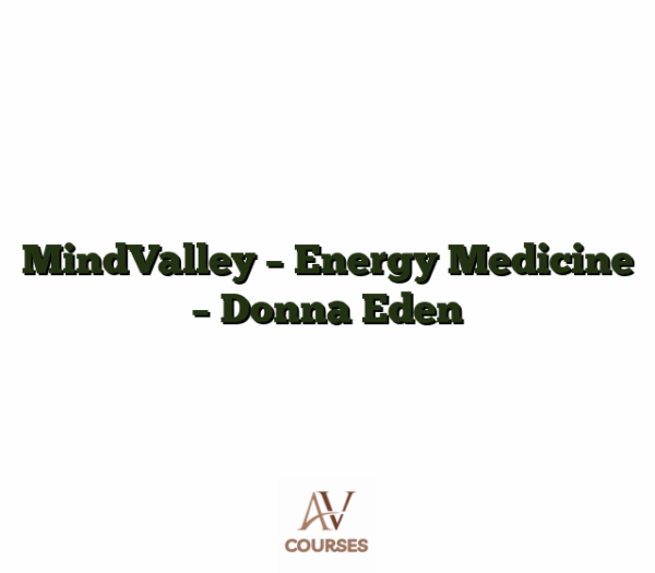 MindValley - Energy Medicine - Donna Eden