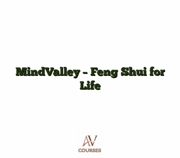 MindValley - Feng Shui for Life