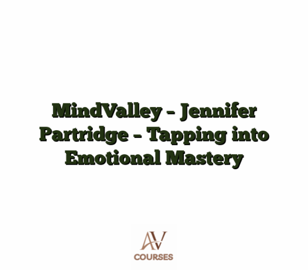 MindValley - Jennifer Partridge - Tapping into Emotional Mastery