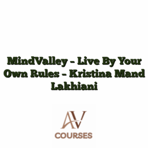 MindValley - Live By Your Own Rules - Kristina Mand Lakhiani
