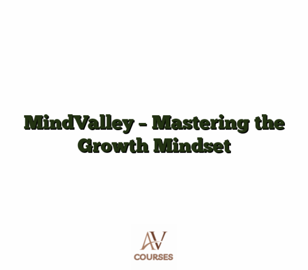 MindValley - Mastering the Growth Mindset