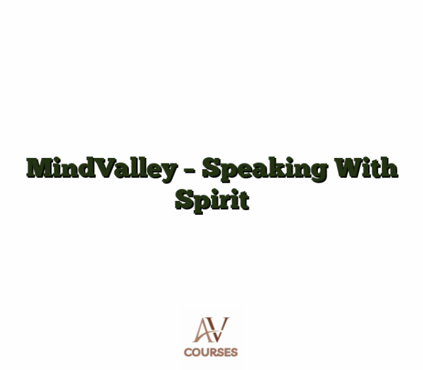 MindValley - Speaking With Spirit