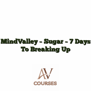 MindValley - Sugar - 7 Days To Breaking Up