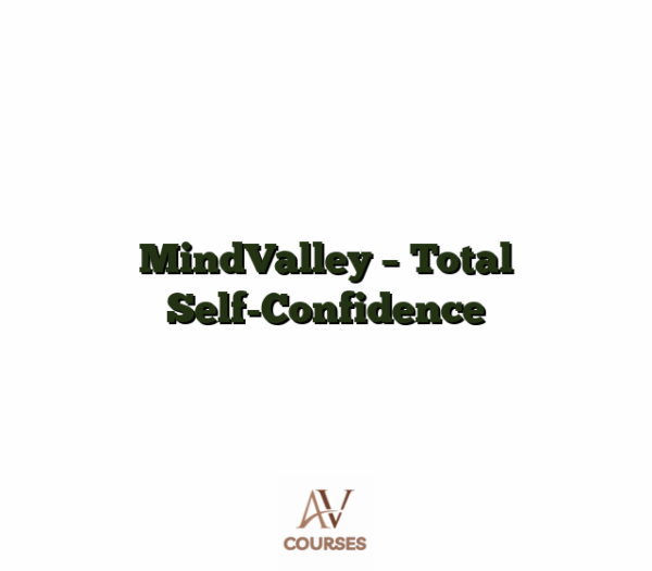 MindValley - Total Self-Confidence