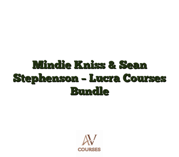 Mindie Kniss & Sean Stephenson - Lucra Courses Bundle