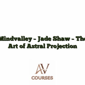Mindvalley - Jade Shaw - The Art of Astral Projection