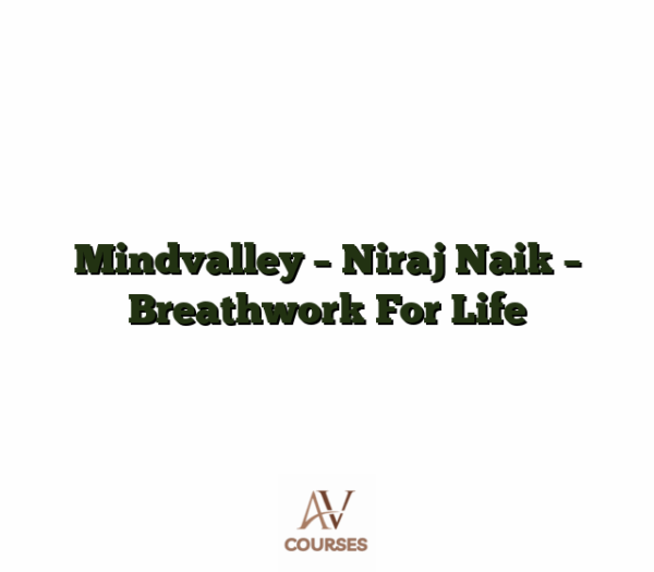 Mindvalley - Niraj Naik - Breathwork For Life