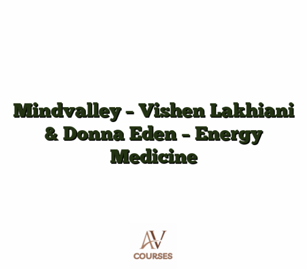 Mindvalley - Vishen Lakhiani & Donna Eden - Energy Medicine