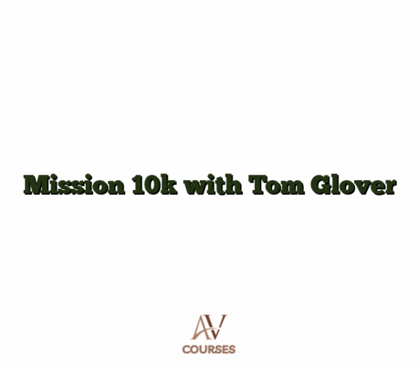 Mission 10k with Tom Glover