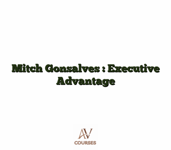 Mitch Gonsalves : Executive Advantage