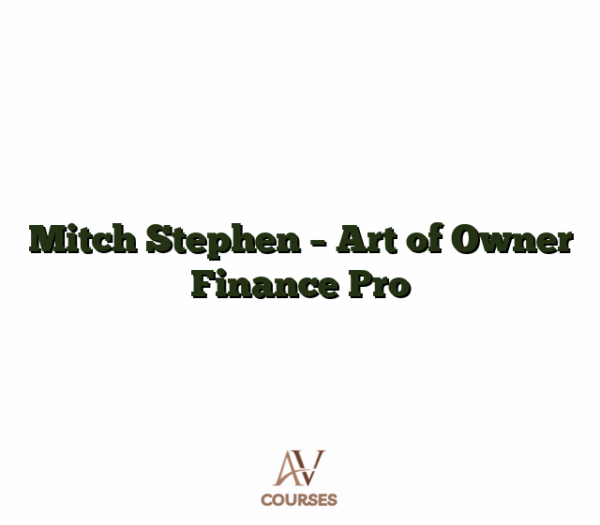 Mitch Stephen - Art of Owner Finance Pro
