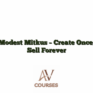 Modest Mitkus - Create Once, Sell Forever
