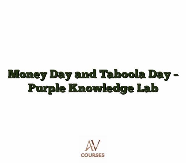 Money Day and Taboola Day - Purple Knowledge Lab