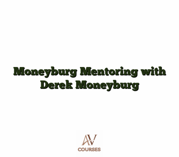 Moneyburg Mentoring with Derek Moneyburg