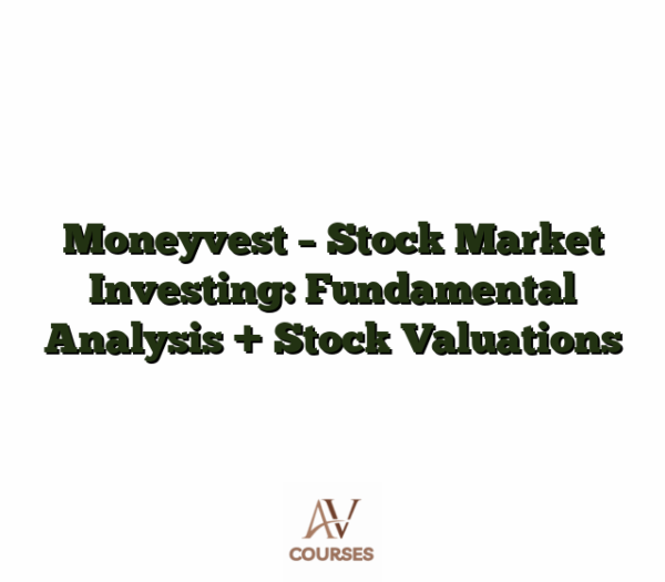 Moneyvest - Stock Market Investing: Fundamental Analysis + Stock Valuations