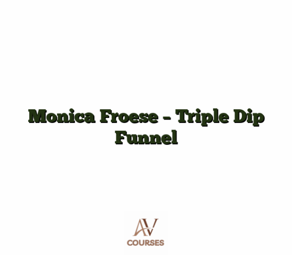 Monica Froese - Triple Dip Funnel