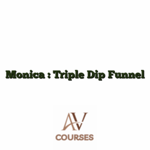 Monica : Triple Dip Funnel