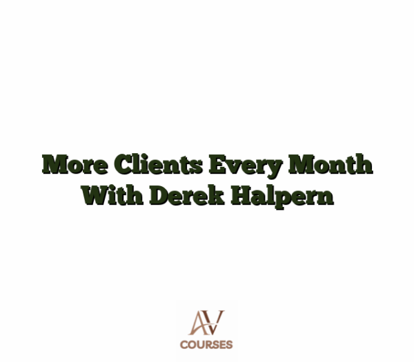 More Clients Every Month With Derek Halpern