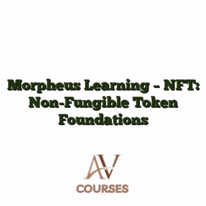 Morpheus Learning - NFT: Non-Fungible Token Foundations