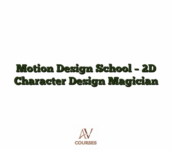 Motion Design School - 2D Character Design Magician