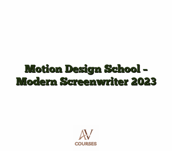 Motion Design School - Modern Screenwriter 2023