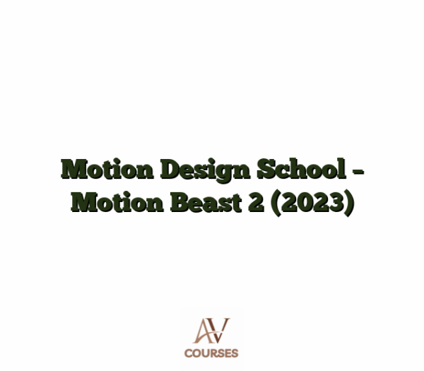 Motion Design School - Motion Beast 2 (2023)