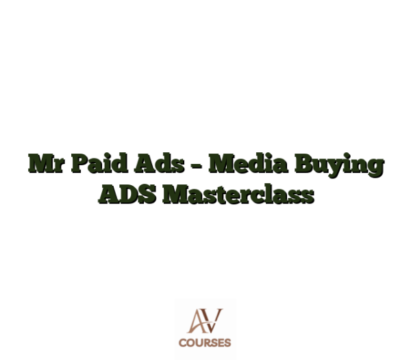 Mr Paid Ads - Media Buying ADS Masterclass