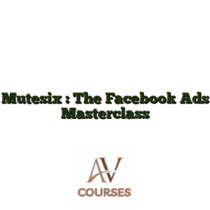 Mutesix : The Facebook Ads Masterclass