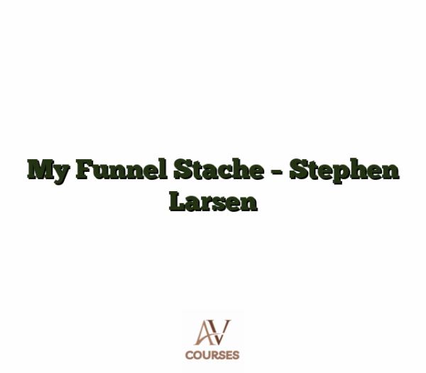 My Funnel Stache - Stephen Larsen