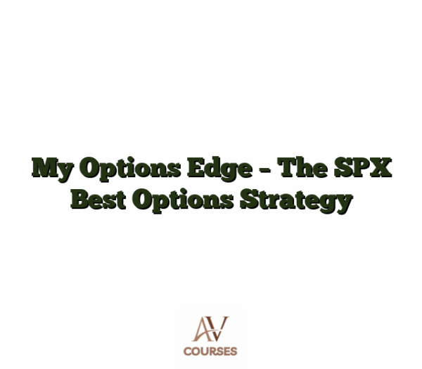 My Options Edge - The SPX Best Options Strategy