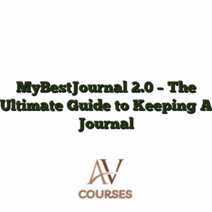 MyBestJournal 2.0 - The Ultimate Guide to Keeping A Journal