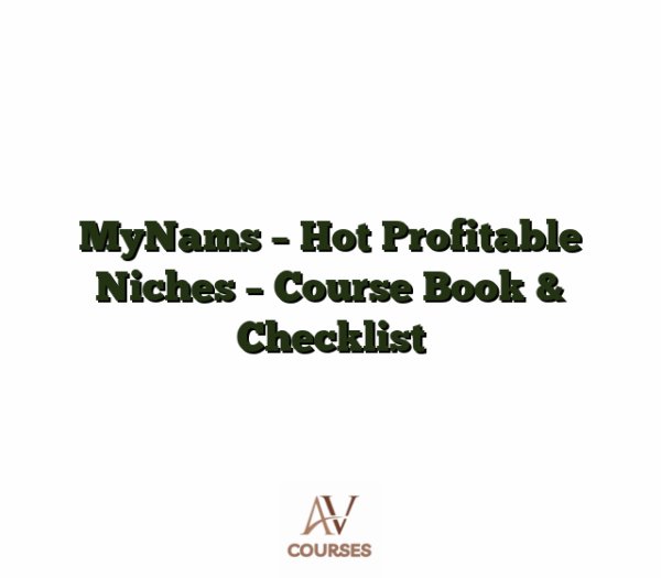 MyNams - Hot Profitable Niches - Course Book & Checklist