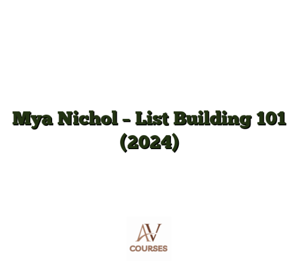 Mya Nichol - List Building 101 (2024)