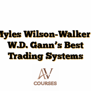 Myles Wilson-Walker – W.D. Gann’s Best Trading Systems
