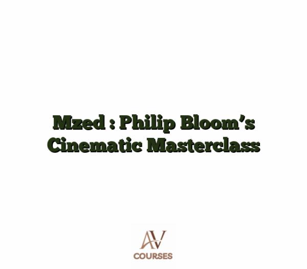 Mzed : Philip Bloom's Cinematic Masterclass
