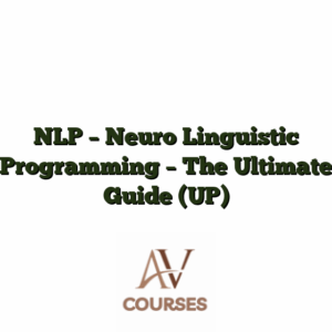 NLP - Neuro Linguistic Programming - The Ultimate Guide (UP)