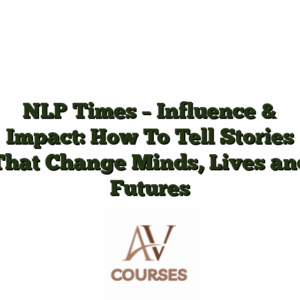NLP Times - Influence & Impact: How To Tell Stories That Change Minds, Lives and Futures