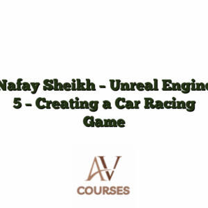 Nafay Sheikh - Unreal Engine 5 - Creating a Car Racing Game
