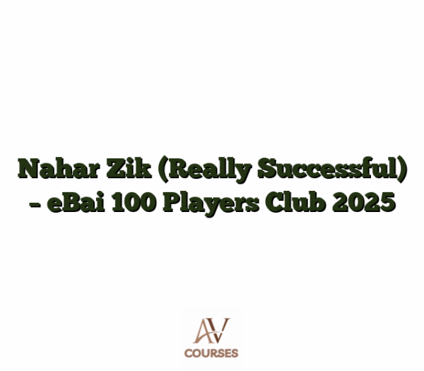 Nahar Zik (Really Successful) - eBai 100 Players Club 2025