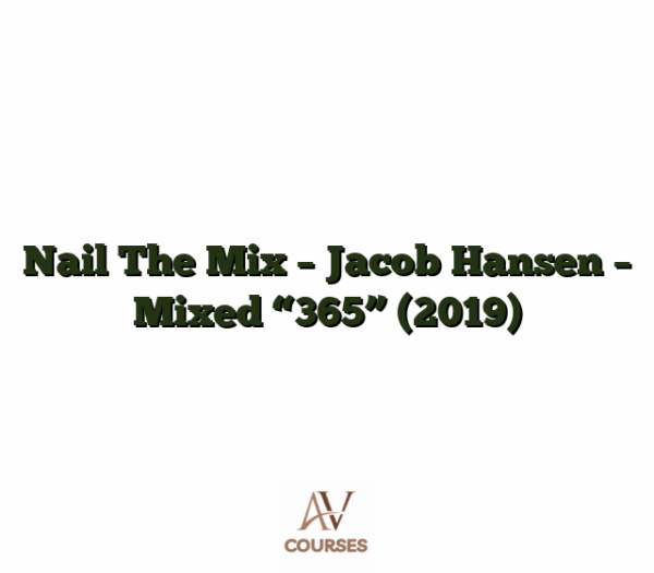Nail The Mix - Jacob Hansen - Mixed "365" (2019)