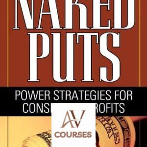 Naked Puts: Power Strategies for Consistent Profits