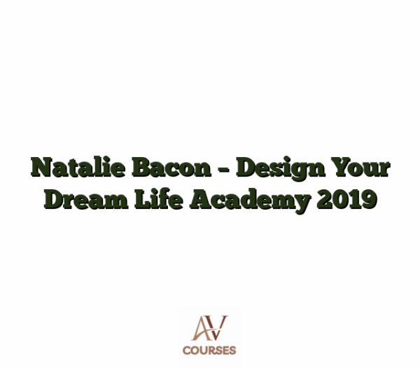 Natalie Bacon - Design Your Dream Life Academy 2019
