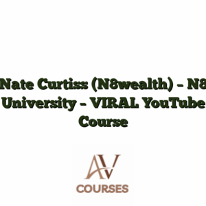 Nate Curtiss (N8wealth) - N8 University - VIRAL YouTube Course