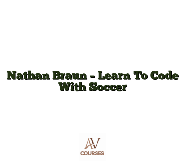 Nathan Braun - Learn To Code With Soccer