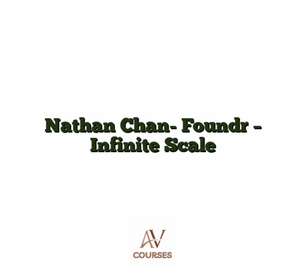 Nathan Chan- Foundr - Infinite Scale